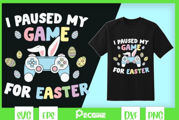 I Paused My Game for Easter Gaming Digital Files