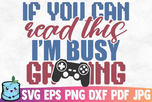 If You Can Read This I'm Busy Gaming: A Digital Asset for Crafters and Creators