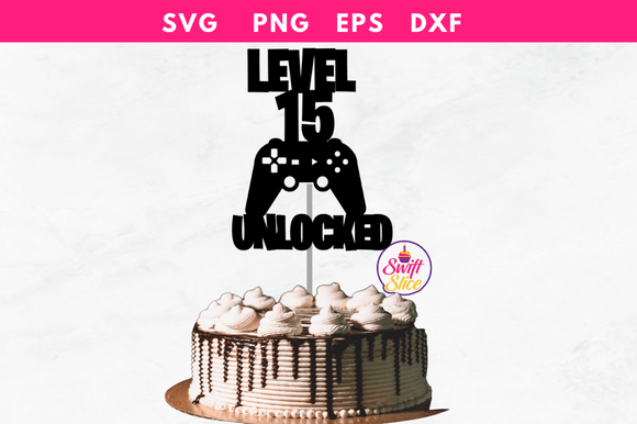 The Perfect Level 15 Unlocked Gaming Cake Topper SVG for Your Celebration